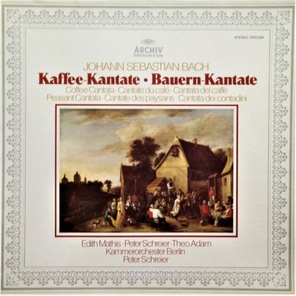 Archiv Produktion 2533 269 - Kaffee-Kantate / Bauern-Kantate = C