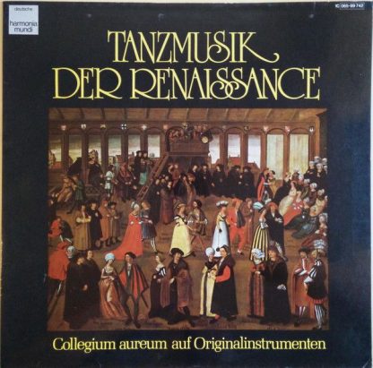 Deutsche Harmonia Mundi 1C 065-99 742 - Tanzmusik der Renaissanc